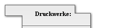 Druckwerke: