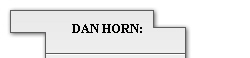 DAN HORN: